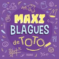 Maxi blagues et énigmes Maxi blagues de Toto