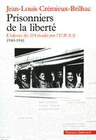 Prisonniers de la liberté, L'odyssée des 218 évadés par l'U.R.S.S. (1940-1941)