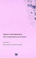 Figures contemporaines, Ceux d'aujourd'hui, ceux de demain