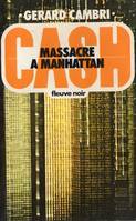 Cash /Gérard Cambri, 2, Massacre à Manhattan