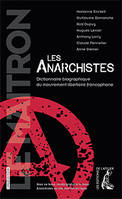 Les anarchistes dictionnaire biographique du mouvement libertaire francophone, Le Maitron
