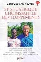 Et si l'Afrique choisissait le développement ?