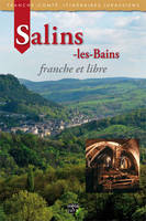 Salins-les-Bains, franche et libre