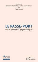 Le passe-port, Entre poésie et psychanalyse