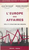 L'Europe des affaires, Rôle et structure des groupes