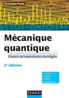 Mécanique quantique - 2e édition, Cours et exercices corrigés