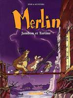 Merlin., 1, Merlin - Tome 1 - Jambon et Tartine