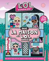 L.O.L. Surprise! - Dans la maison des L.O.L. Surprise!