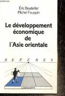 Le développement économique de l'Asie orientale Bouteiller, Eric and Fouquin, Michel