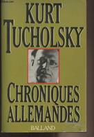 Chroniques allemandes : 1918-1935 [Paperback] Tucholsky (Kurt), 1918-1935