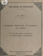 L'ouvrage posthume de Husserl : La Krisis : la crise des sciences européennes et la phénoménologie transcendantale (Fin)