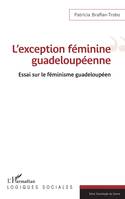 L'exception féminine guadeloupéenne, Essai sur le féminisme guadeloupéen