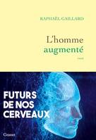 L'homme augmenté, Futurs de nos cerveaux