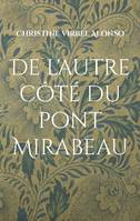 De l'autre côté du pont Mirabeau, Théâtre / Comédie