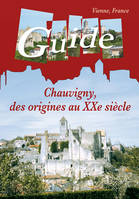 Chauvigny, des origines au XXe siècle, guide