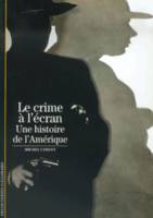 Le Crime à l'écran, Une histoire de l'Amérique