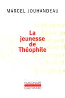 La Jeunesse de Théophile, Histoire ironique et mystique