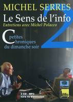 Petites chroniques du dimanche soir, 2, Le sens de l'info, Petites Chroniques du dimanche soir Septembre 2007 - Décembre 2010 Coédition France Info CD Audio