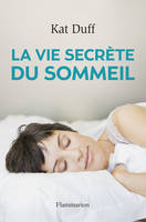 La Vie secrète du sommeil