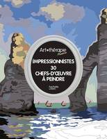 Impressionnistes, 30 chefs-d'oeuvre à peindre