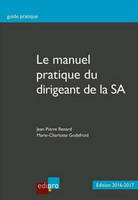 LE MANUEL PRATIQUE DU DIRIGEANT DE LA SA - 3EME EDITION