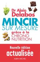 Mincir sur mesure grâce à la chrono-nutrition, Grâce à la Chrono-nutrition