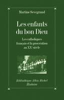 Les Enfants du Bon Dieu, Les catholiques français et la procréation au XXe siècle