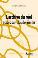 L'archive du réel : essais sur Claude Simon, Essais sur claude simon