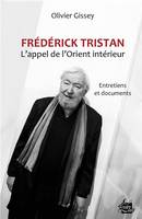 Frédérick Tristan - L'appel de l'Orient intérieur