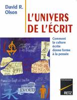 L'univers de l'écrit, comment la culture écrite donne forme à la pensée