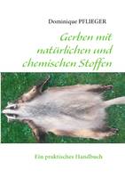 Gerben mit natόrlichen und chemischen Stoffen, Ein praktisches Handbuch