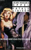 Fatale liaison, un polar dont vous êtes les héros