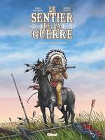 Le Sentier de la guerre - Tome 03, Little Bighorn river