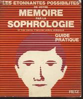 Les étonnantes possibilités de votre mémoire par la sophrologie