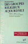 Dictionnaire groupes religieux auj., religions, Eglises, sectes, nouveaux mouvements religieux, mouvements spiritualistes