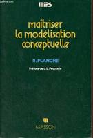 Maîtriser la modélisation conceptuelle - Collection méthodes informatiques et pratique des systèmes.