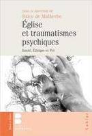 Eglise et traumatismes psychiques, Santé, éthique et foi