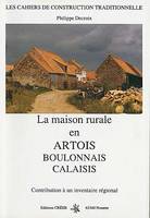 La maison rurale en Artois, Boulonnais, Calaisis
