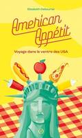 American Appétit, Voyage dans le ventre des USA