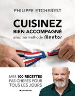 Cuisinez bien accompagné avec ma méthode Mentor, CUISINEZ BIEN ACCOMPAGNE [NUM]