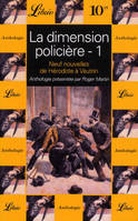 La dimension policière., 1, Neuf nouvelles de Hérodote à Vautrin, Neuf nouvelles de Hérodote à Vautrin (La Dimension policière tome 1), NEUF NOUVELLES DE HERODOTE A VAUTRIN