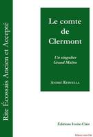 Le comte de Clermont - Un singulier Grand Maître, un singulier grand maître