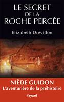 Le secret de la roche percée, Niède Guidon. Le destin d'une aventurière