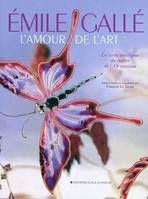 Emile Gallé, l'amour de l'Art, les écrits artistiques du maître de l'Art nouveau