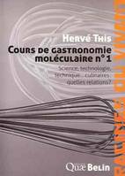 1, Cours de gastronomie moléculaire n°1, Science, technologie et technique... culinaires : quelles relations ?