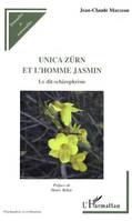 Unica Zürn et l'homme jasmin, Le dit-schizophrène