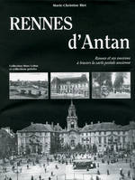 Rennes d'antan, Rennes et ses environs à travers la carte postale ancienne
