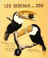 Les petits Père Castor Flammarion, 3, 3/LES OISEAUX DU ZOO