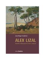 Alex Lizal, Peintre singulier du Pays landais