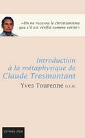 Introduction à la métaphysique de Claude Tresmontant, pour une recherche d'articulation entre sciences expérimentales, métaphysique, pensée de l'Église et mystique chrétienne orthodoxe